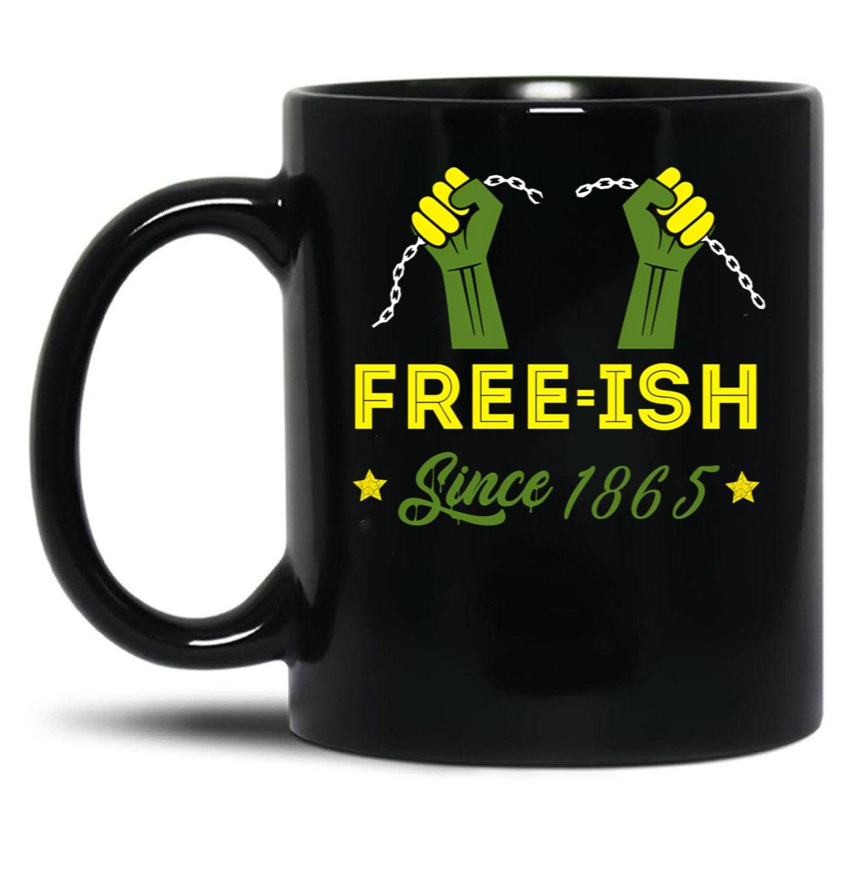 Young Black Free-Ish Since 1865 Black Coffee Mug